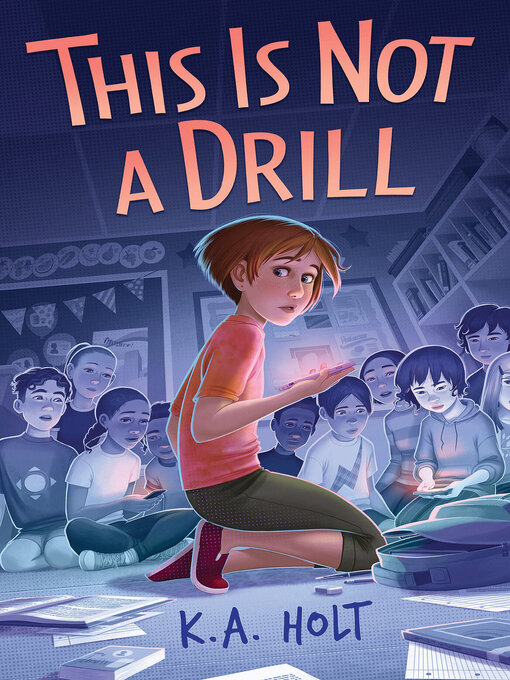 Title details for This Is Not a Drill by K. A. Holt - Available